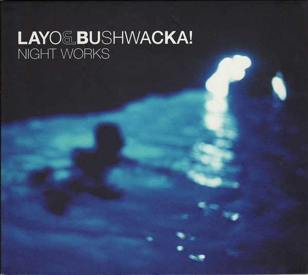 Layo & Bushwacka! - Night Works | XL Recordings (XLCD154)