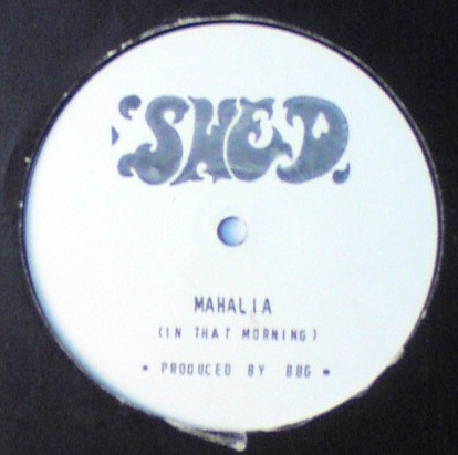 Shed - Mahalia (In That Morning) | Not On Label (MORN-1)