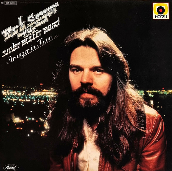 Bob Seger And The Silver Bullet Band - Stranger In Town | Capitol Records (1C 064-85 333)
