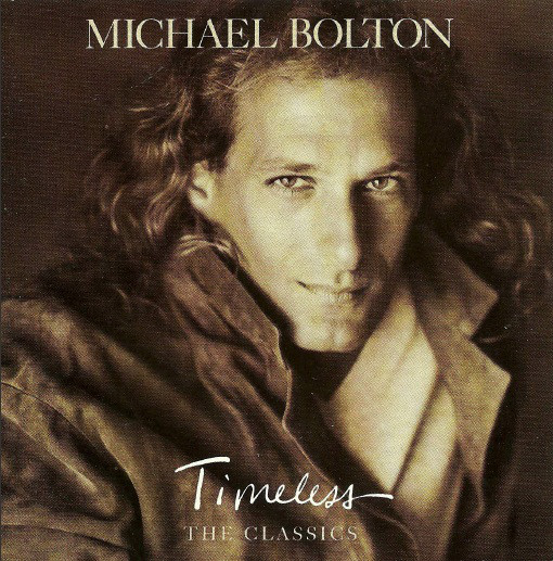 Michael Bolton - Timeless (The Classics) | Columbia (CK 52783) Michael Bolton - Timeless (The Classics) | Columbia (CK 52783)