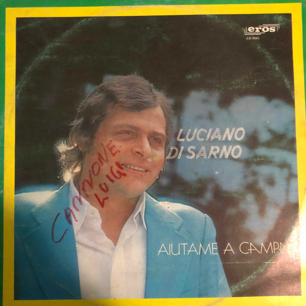 Luciano Di Sarno - Aiutame A Campà | Eros (ER 6083)