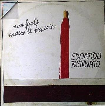 Edoardo Bennato - Non Farti Cadere Le Braccia | Ricordi (ORL 8039)