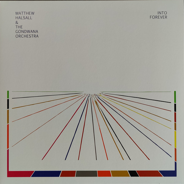 Matthew Halsall & The Gondwana Orchestra - Into Forever | Gondwana Records (GONDLP013) Matthew Halsall & The Gondwana Orchestra - Into Forever | Gondwana Records (GONDLP013)