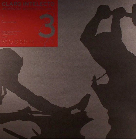 Claro Intelecto - Warehouse Sessions Volume 3 | Modern Love (LOVE 022)