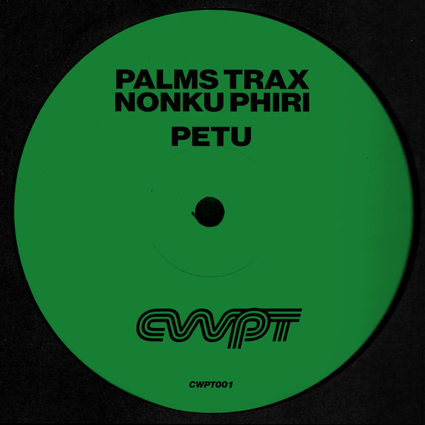 Palms Trax  &  Nonku Phiri - Petu | CWPT (CWPT001)