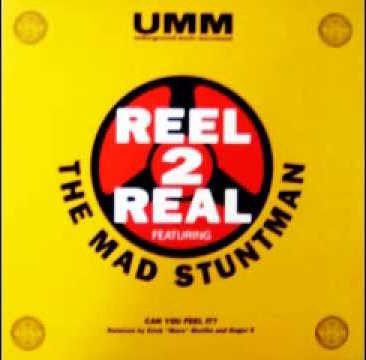 Reel 2 Real Featuring The Mad Stuntman - Can You Feel It? | UMM (UMM 167)