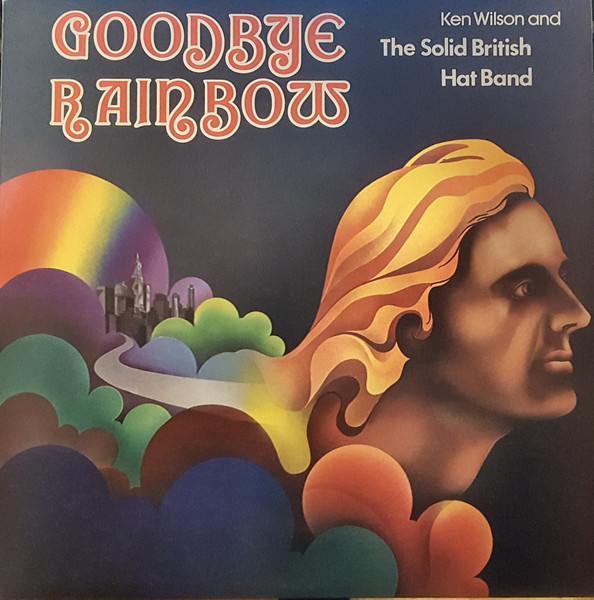 Ken Wilson & The Solid British Hat Band - Goodbye Rainbow | Longman (ISBN 0 582 56712.2) Ken Wilson & The Solid British Hat Band - Goodbye Rainbow | Longman (ISBN 0 582 56712.2)