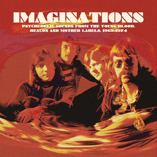 Various - Imaginations · Psychedelic Sounds From The Young Blood, Beacon And Mother Labels, 1969-1974 | Guerssen (GUESS127)