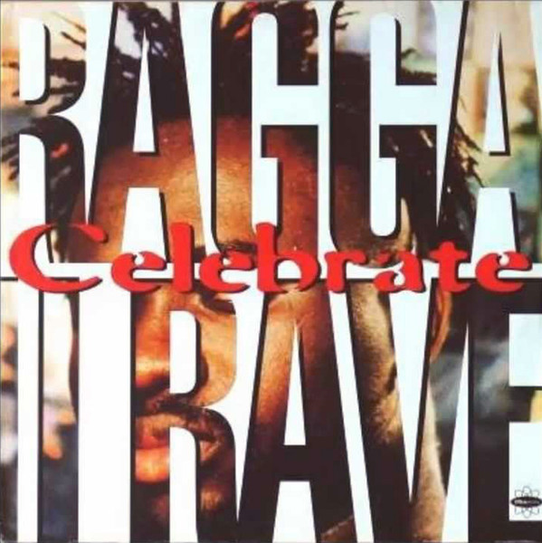 Ragga II Rave - Celebrate | Ultraphonic (4509-93193-0)