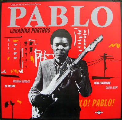 Pablo Lubadika Porthos - Pablo! Pablo! | Globe Style (ORB 008) - main Pablo Lubadika Porthos - Pablo! Pablo! | Globe Style (ORB 008) - main
