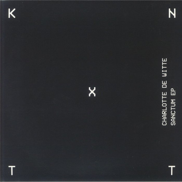 Charlotte De Witte - Sanctum EP | KNTXT (KNTXT027) - 2