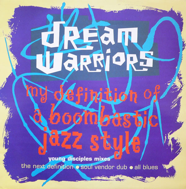 Dream Warriors - My Definition Of A Boombastic Jazz Style (Young Disciples Mixes) | 4th & Broadway (12 BRX 197) Dream Warriors - My Definition Of A Boombastic Jazz Style (Young Disciples Mixes) | 4th & Broadway (12 BRX 197)