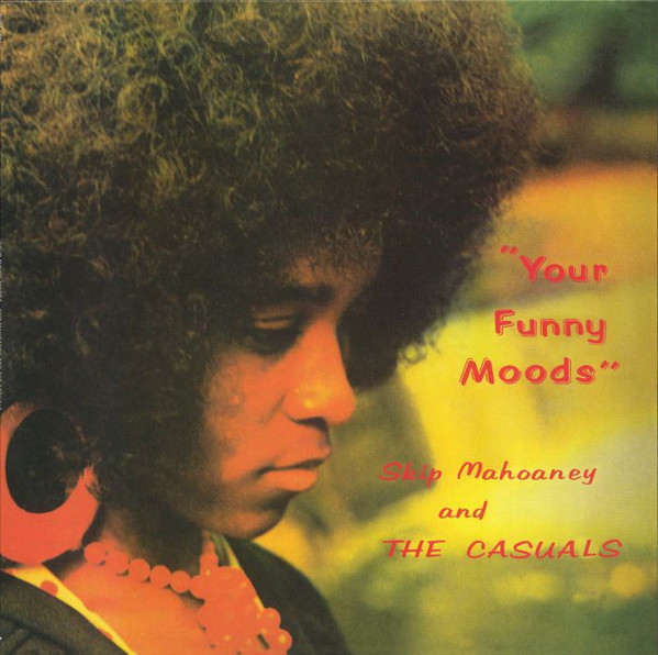 Skip Mahoaney And The Casuals - Your Funny Moods | Numero Group (NUM 1281) Skip Mahoaney And The Casuals - Your Funny Moods | Numero Group (NUM 1281)