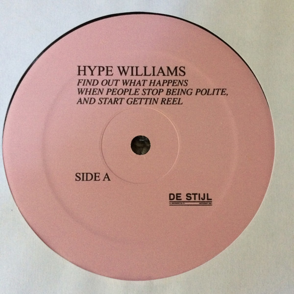 Hype Williams - Find Out What Happens When People Stop Being Polite, And Start Gettin Reel | De Stijl (IND-088) - 4 Hype Williams - Find Out What Happens When People Stop Being Polite, And Start Gettin Reel | De Stijl (IND-088) - 4