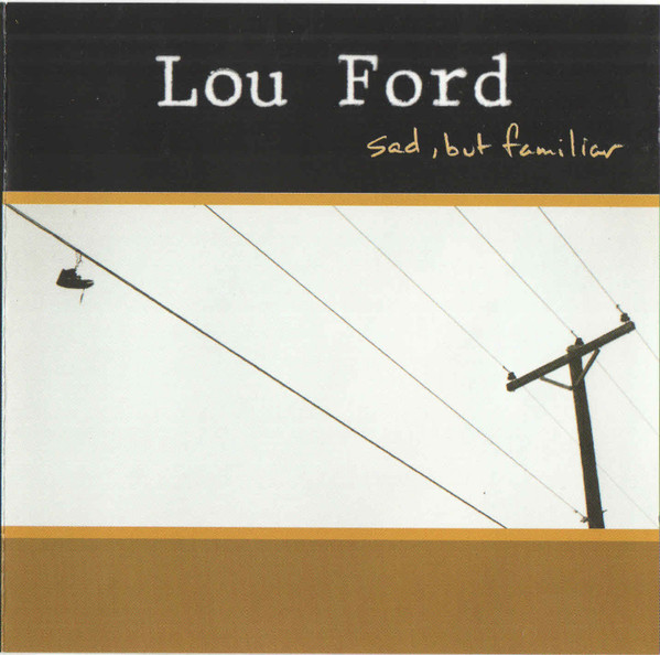 Lou Ford - Sad, But Familiar | Glitterhouse Records (GRCD 473)