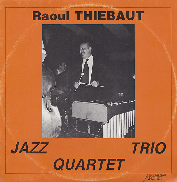 Raoul Thiébaut - Raoul Thiébaut Jazz Quartet / Trio | Archet (MTPA 002) - main