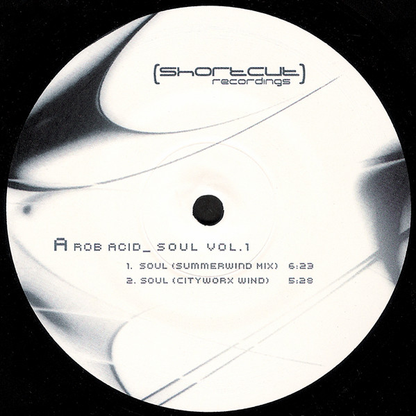 Rob Acid - Soul Vol. 1 | Shortcut Recordings (SHOC 0002-6)