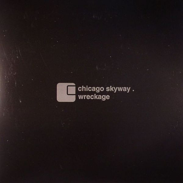 Chicago Skyway - Wreckage | Eargasmic Recordings (egc-4016)