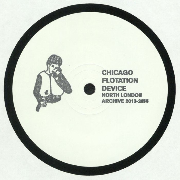 Chicago Flotation Device - North London Archive 2013-2014 | Chicago Flotation Device (CFD003) - main