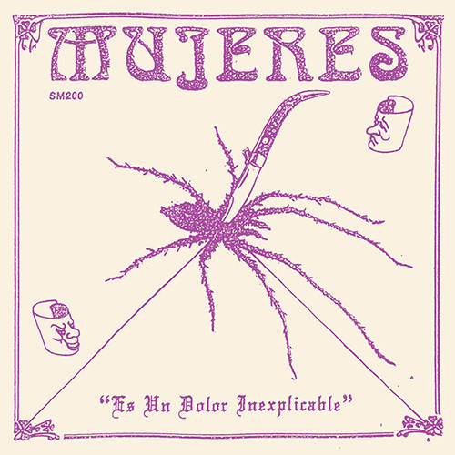 Mujeres - "Es Un Dolor Inexplicable" | Sonido Muchacho (SM200) - main Mujeres - "Es Un Dolor Inexplicable" | Sonido Muchacho (SM200) - main
