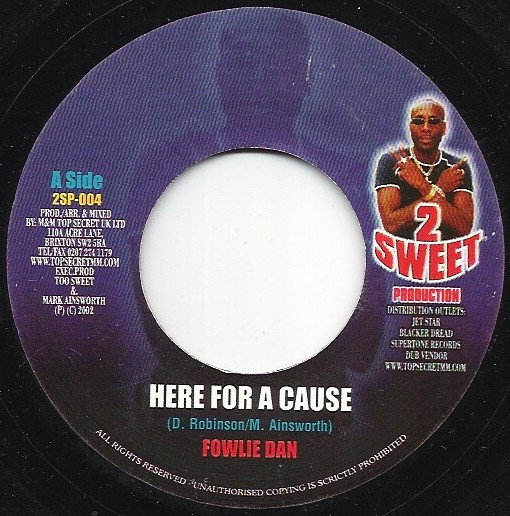 Fowlie Dan / Wayne Lyrics - Here For A Cause / Blaze The Fire | 2 Sweet Production (2SP-004)