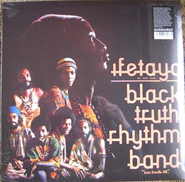 Black Truth Rhythm Band - Ifetayo "Love Excells All" | Soundway (SNDWLP033X)