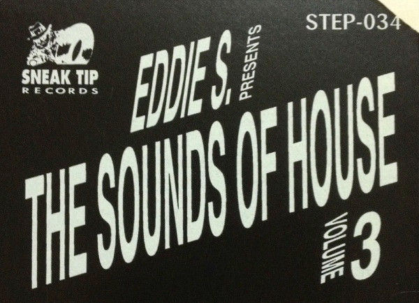 Eddie S. - The Sounds Of House  Volume 3 | Sneak Tip Records (STEP-034) - 3