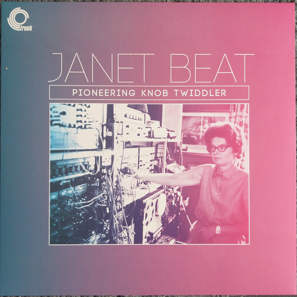 Janet Beat - Pioneering Knob Twiddler | Trunk Records (JBH091LP)