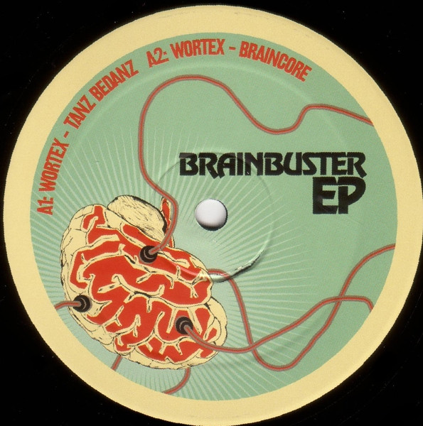 Wortex - Brain Buster EP | Braindamage Records (Braindamage006)