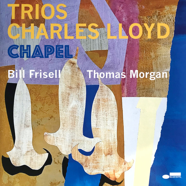 Charles Lloyd - Trios: Chapel | Blue Note (B003492701)