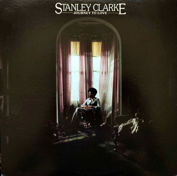 Stanley Clarke - Journey To Love | Atlantic (P-10081A)