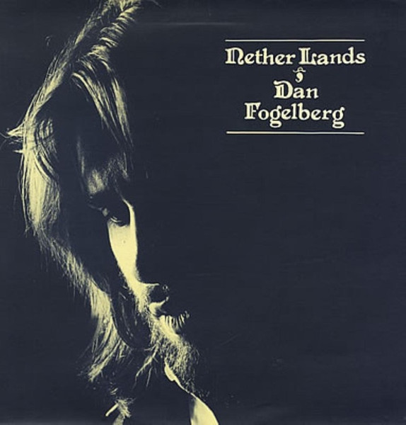 Dan Fogelberg - Nether Lands | Epic (EPC 81574)