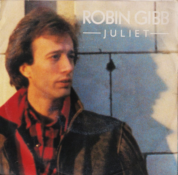 Robin Gibb - Juliet | Polydor (810 895-7) Robin Gibb - Juliet | Polydor (810 895-7)