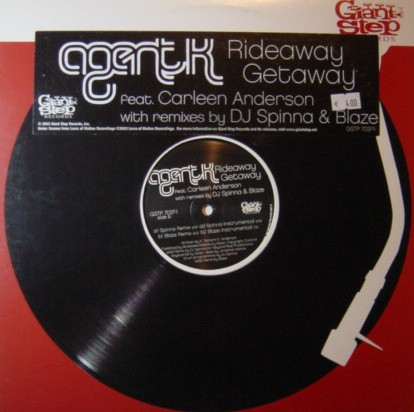 Agent K Feat. Carleen Anderson - Rideaway Getaway (Remixes By DJ Spinna & Blaze) | Giant Step Records (GSTP 7037-1) Agent K Feat. Carleen Anderson - Rideaway Getaway (Remixes By DJ Spinna & Blaze) | Giant Step Records (GSTP 7037-1)