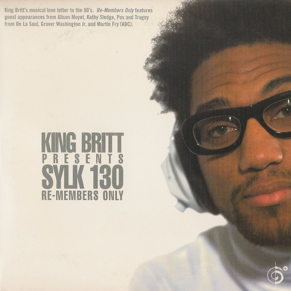King Britt Presents Sylk 130 - Re-Members Only | Six Degrees Records (PRCD 1040-2)