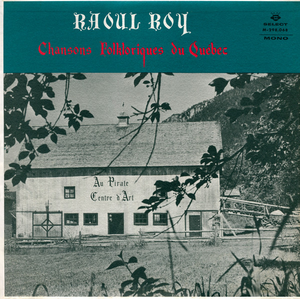 Raoul Roy - Chansons Folkloriques Du Québec | Select (M 298 068) Raoul Roy - Chansons Folkloriques Du Québec | Select (M 298 068)