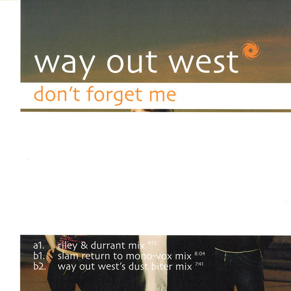 Way Out West - Don't Forget Me | Black Hole Recordings (black hole 184-5 12") Way Out West - Don't Forget Me | Black Hole Recordings (black hole 184-5 12")