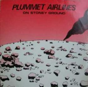 Plummet Airlines - On Stoney Ground | Hedonics Record (HEDON 1/2)