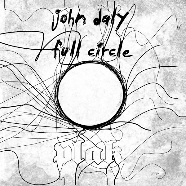 John Daly - Full Circle | Plak Records (PLKLP001)