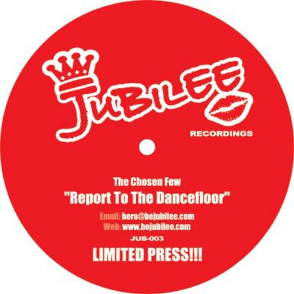 The Chosen Few - Report To The Dancefloor | Jubilee Recordings (JUB-003)
