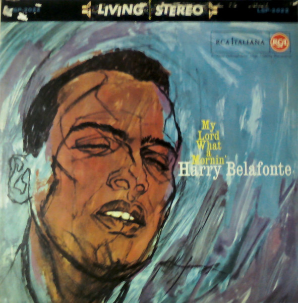 Harry Belafonte - My Lord What A Mornin' | RCA Italiana (LSP 2022) Harry Belafonte - My Lord What A Mornin' | RCA Italiana (LSP 2022)