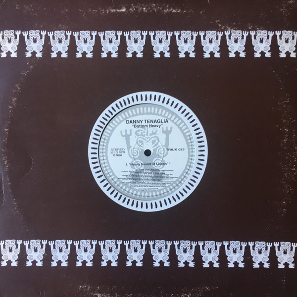 Danny Tenaglia - Bottom Heavy | TRIBAL United Kingdom (TRIUK 023) - 2