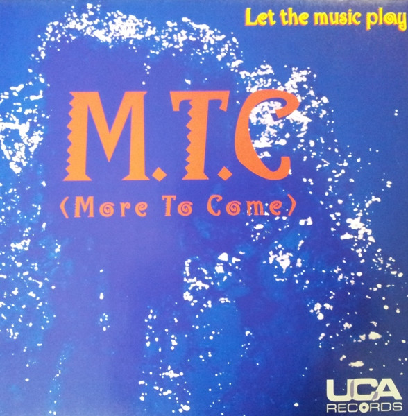 M.T.C (More To Come) - Let The Music Play | UCA Records (UCA PRO 001-12)
