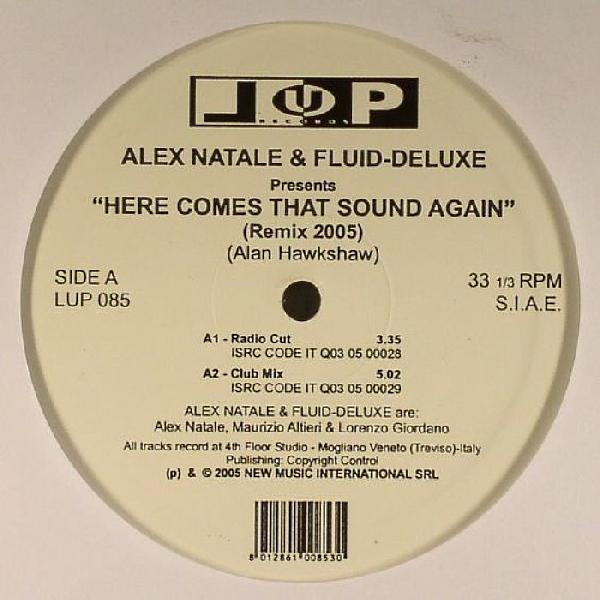Alex Natale & Fluid-Deluxe - Here Comes That Sound Again (2005 Remix) | LUP Records (LUP 085)