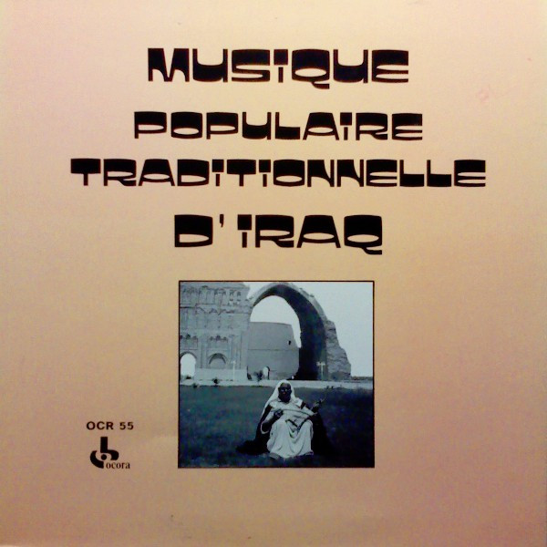 Various - Musique Populaire Traditionnelle D'Iraq | Ocora (OCR 55)
