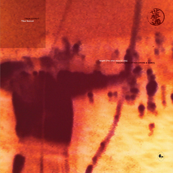 Tibor Szemző - SNAP#2 [The Other Shore & Cuba] | Fodderbasis (FOB066)