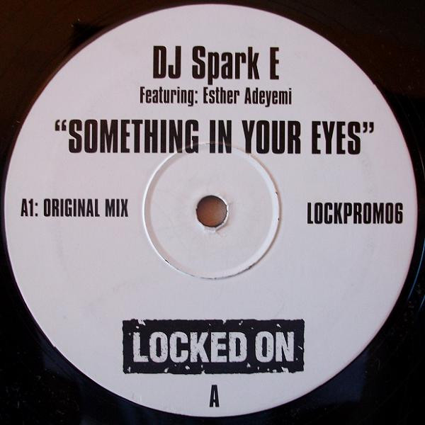 DJ Spark E Featuring Esther Adeyemi - Something In Your Eyes | Locked On (LOCKPROMO6)