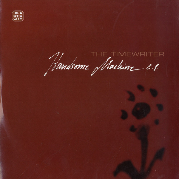 The Timewriter - Handsome Machine E.P. | Plastic City (plax057-6) - main