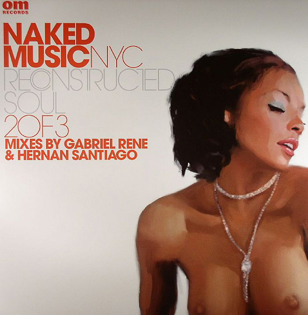 Naked Music NYC - Reconstructed Soul 2 Of 3 | OM Records (OM-092sv)