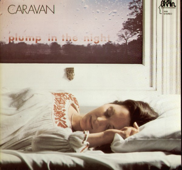Caravan - For Girls Who Grow Plump In The Night | Brain (brain 1038) Caravan - For Girls Who Grow Plump In The Night | Brain (brain 1038)